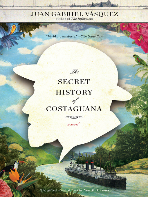 Title details for The Secret History of Costaguana by Juan Gabriel Vasquez - Wait list